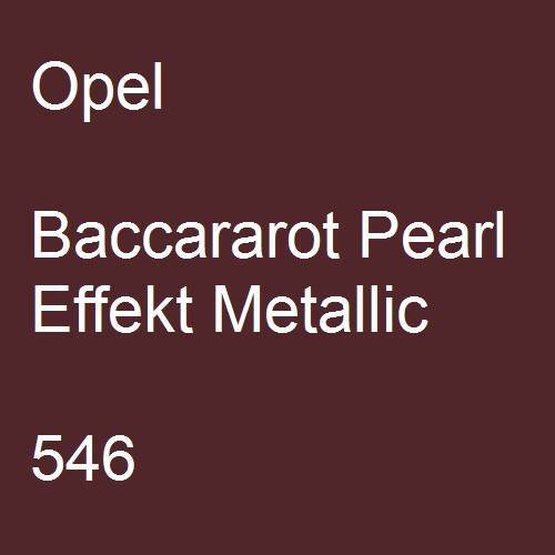 Opel, Baccararot Pearl Effekt Metallic, 546.